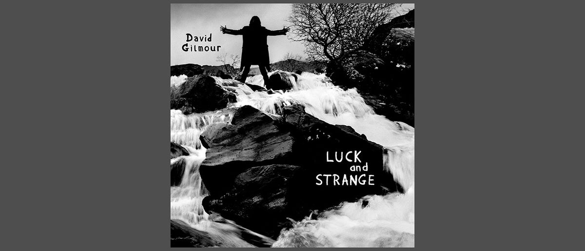 David Gilmour – Luck And Strange