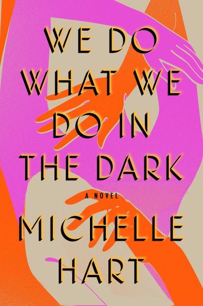 'We Do What We Do in the Dark' by Michelle Hart