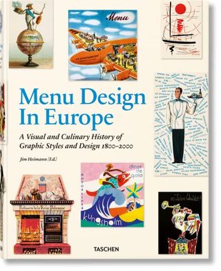 Menu Design in Europe: a Visual and Culinary History of Graphic Styles and Design 1800-2000