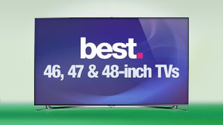 10 best 46 and 47-inch TVs in the world today