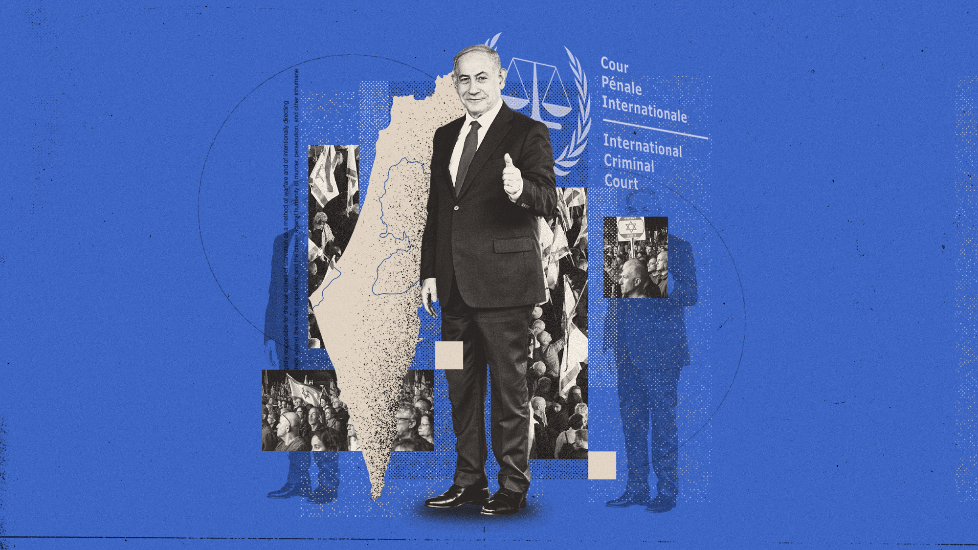 Photo composite illustration of Benjamin Netanyahu, a map of Israel and Palestine, crowds of anti-government protestors and the ICC