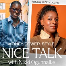 A photo of Nikki Ogunnaike with an inset photo of Jazzy Collins and text reading Money. Power. Style. Nice Talk with Nikki Ogunnaike