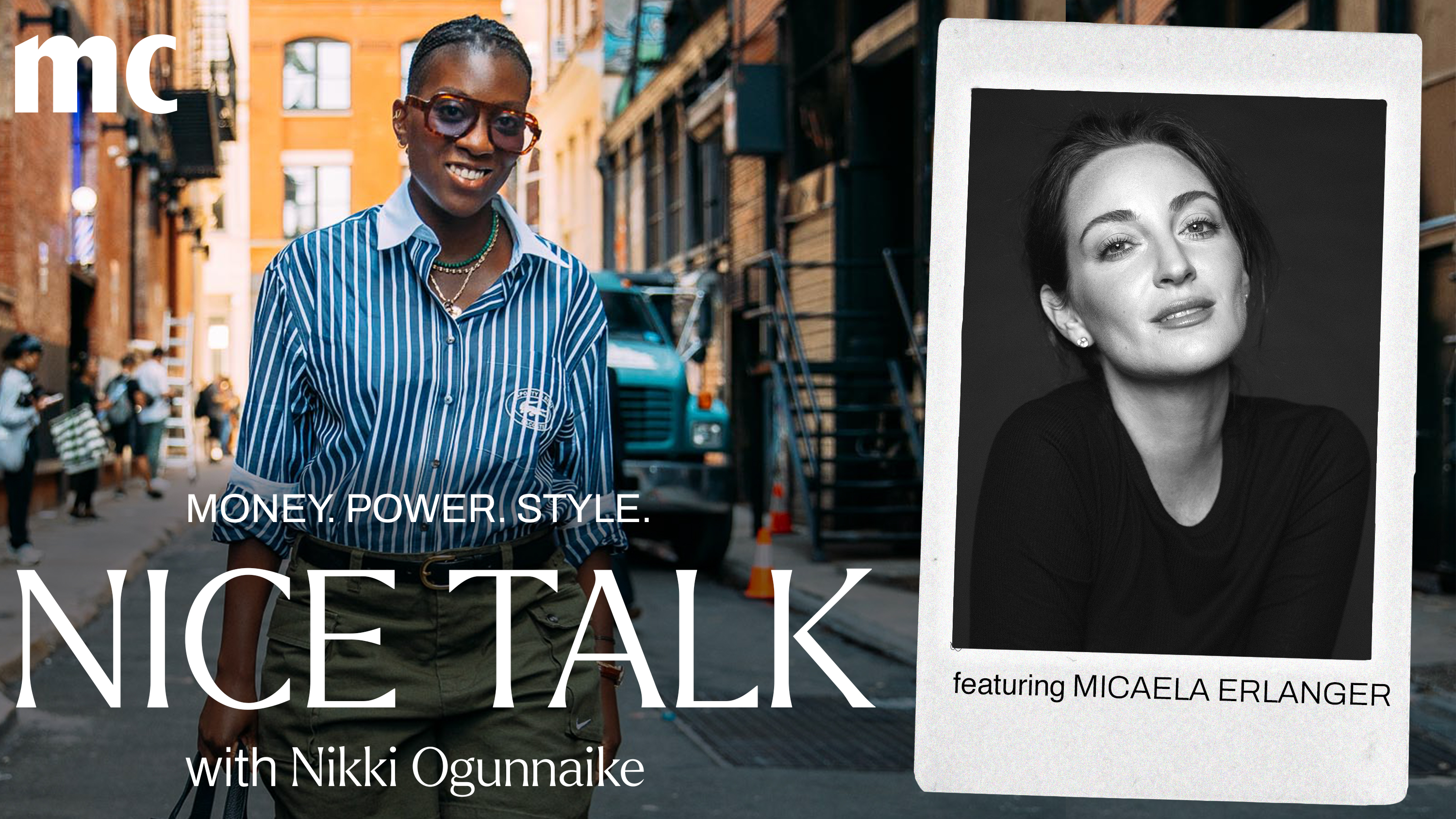 A photo of Nikki Ogunnaike with an inset photo of Micaela Erlanger and text reading Money. Power. Style. Nice Talk with Nikki Ogunnaike