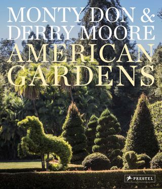 American Gardens by Monty Don with photos by Derry Moore