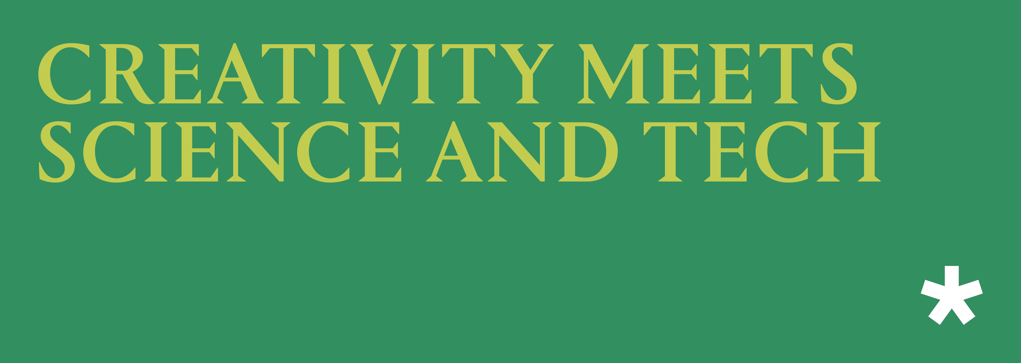 Subhead reading ‘Creativity meets science and tech’