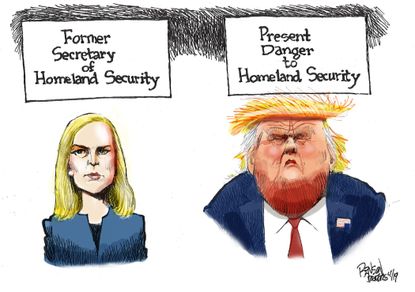 Political Cartoon U.S. Trump Kristjen Nielsen DHS Dangers