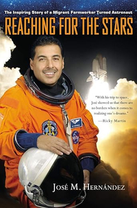 Reaching for the Stars: The Inspiring Story of a Migrant Farmworker Turned Astronaut by Jose Hernandez £14.99 | Amazon &nbsp;