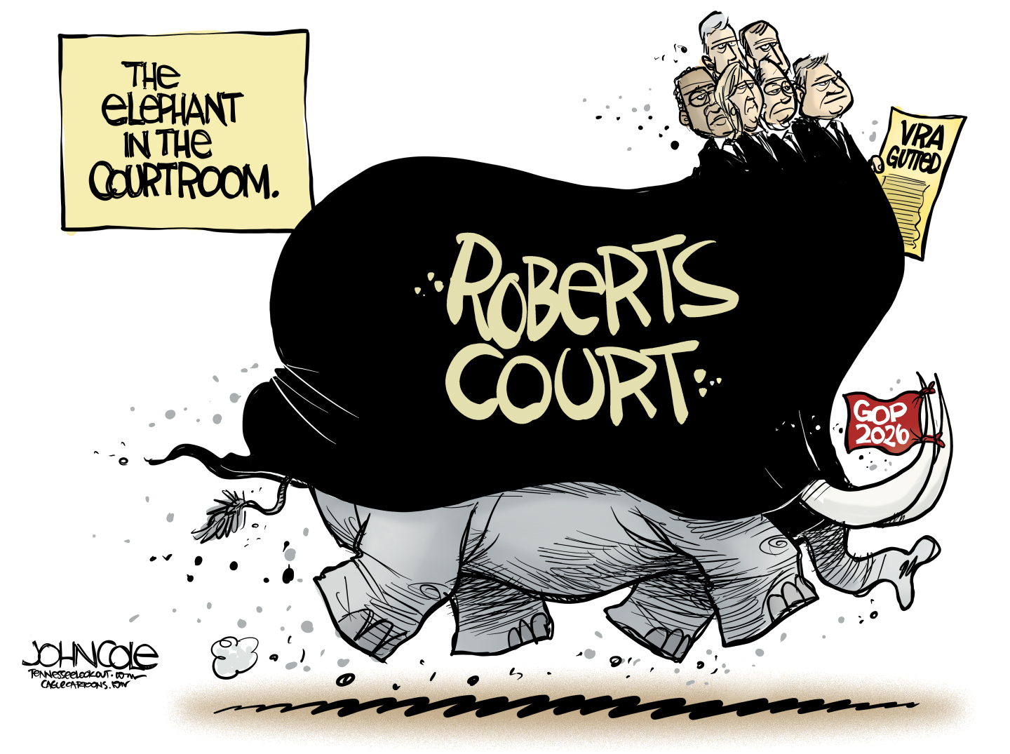 This cartoon is titled &amp;ldquo;The Elephant in the Courtroom.&amp;rdquo; An elephant has a &amp;ldquo;GOP 2026&amp;rdquo; flag on one of its sharp horns. Six Supreme Court justices ride the elephant, which is covered in a robe that reads, &amp;ldquo;Roberts Court.&amp;rdquo; Chief Justice John Roberts holds a decision titled &amp;ldquo;VRA Gutted.&amp;rdquo;