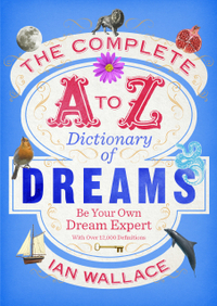 The Complete A to Z Dictionary of Dreams: Be Your Own Dream Expert £13.15 | Amazon