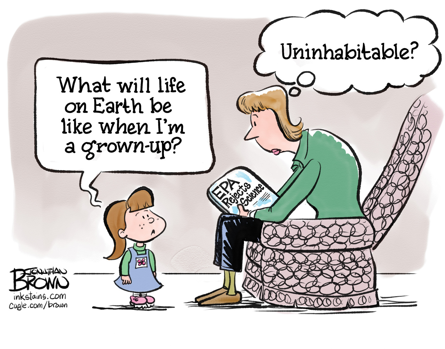 A woman sits in a chair speaking to her young daughter. The woman holds a newspaper with a headline &amp;ldquo;EPA Rejects Science.&amp;rdquo; The little girl asks, &amp;ldquo;What will life on Earth be like when I&amp;rsquo;m a grown-up?&amp;rdquo; The older woman thinks to herself, &amp;ldquo;Uninhabitable?&amp;rdquo;