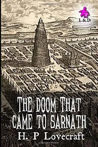 1. The Doom That Came to Sarnath by H.P. Lovecraft