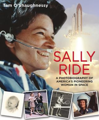 "Sally Ride: A Photobiography of America's Pioneering Woman in Space" by Tam O'Shaughnessy