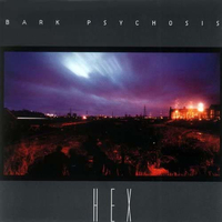 Bark Psychosis - Hex (Circa, 1994)