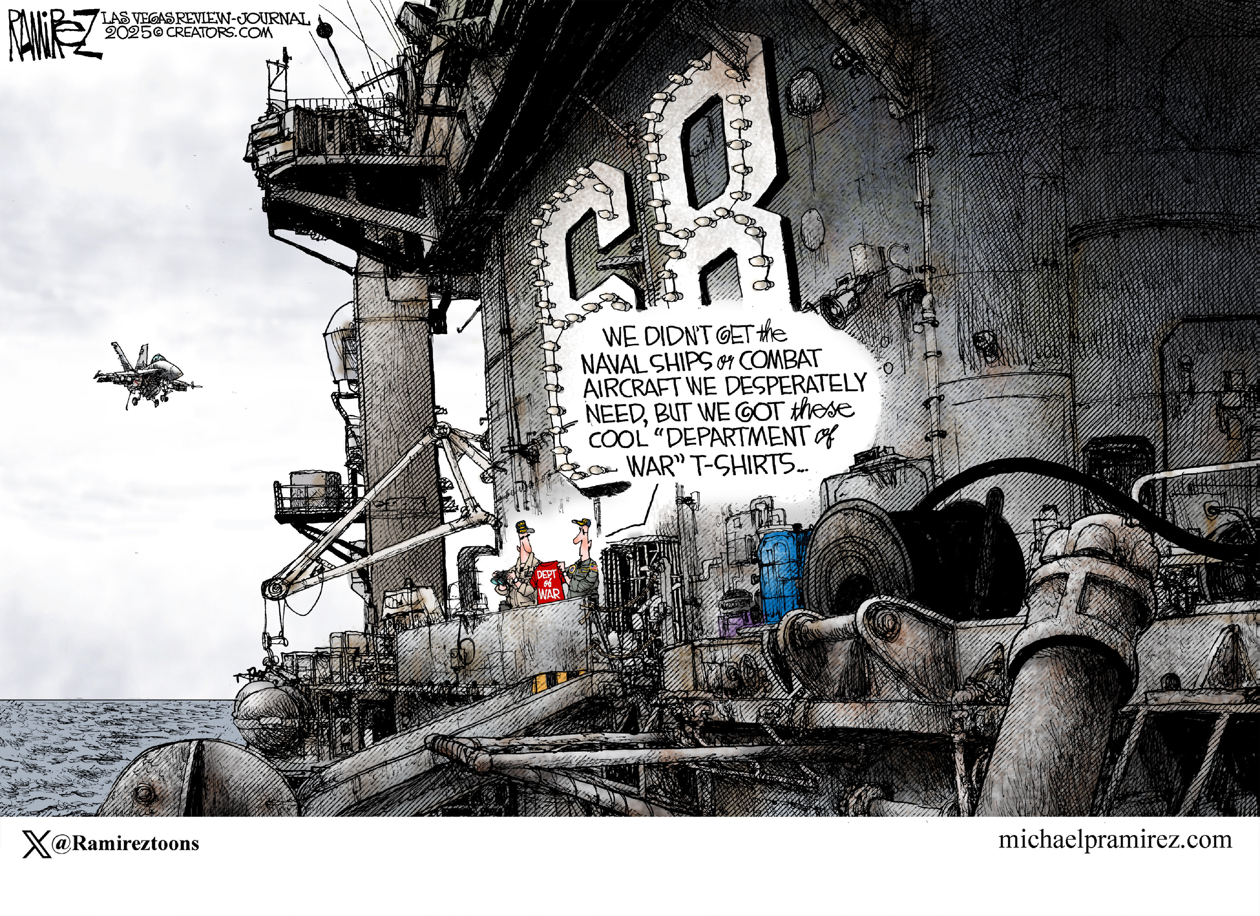This editorial cartoon depicts two members of the U.S. Navy onboard a massive aircraft carrier. One navy man holds up a shirt and says, &amp;ldquo;We didn&amp;rsquo;t get the naval ships and combat aircraft we desperately needed, but we got those cool &amp;lsquo;Department of War&amp;rsquo; T-shirts.&amp;rdquo;