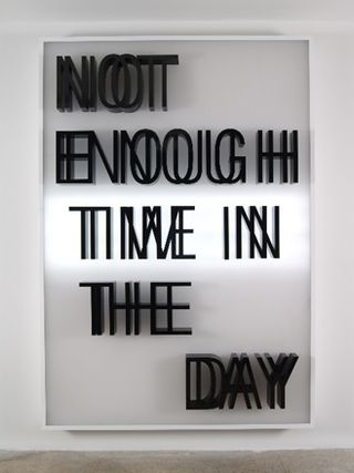 'Not Enough Time in the Day', 2013, comprises an LED-lit lightbox