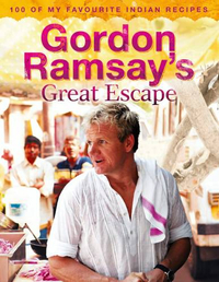 Gordon Ramsay's Great Escape: 100 of My Favourite Indian Recipes View at Amazon