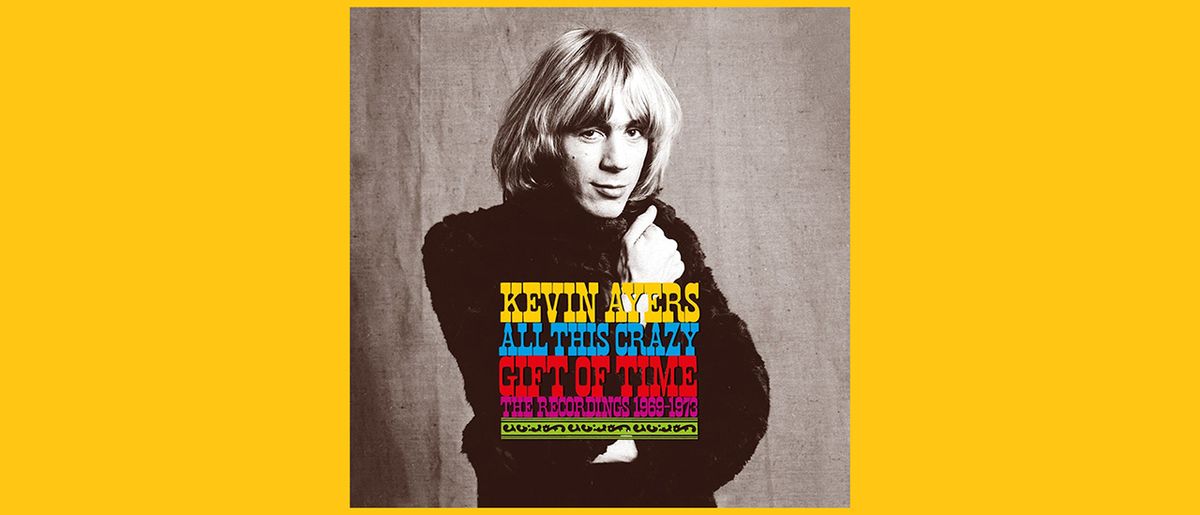 Kevin Ayers - All This Crazy Gift Of Time