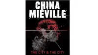 The City and the City: China Miéville