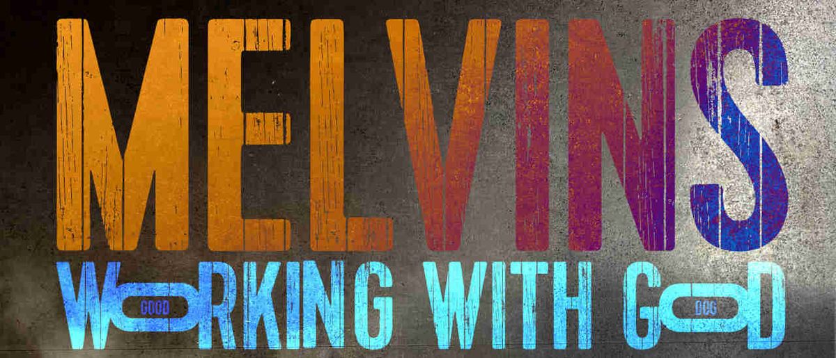 Melvins: Working With God