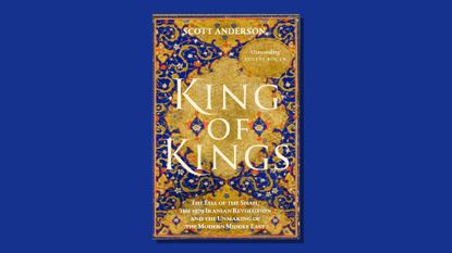 Book cover of King Of Kings by Scott Anderson