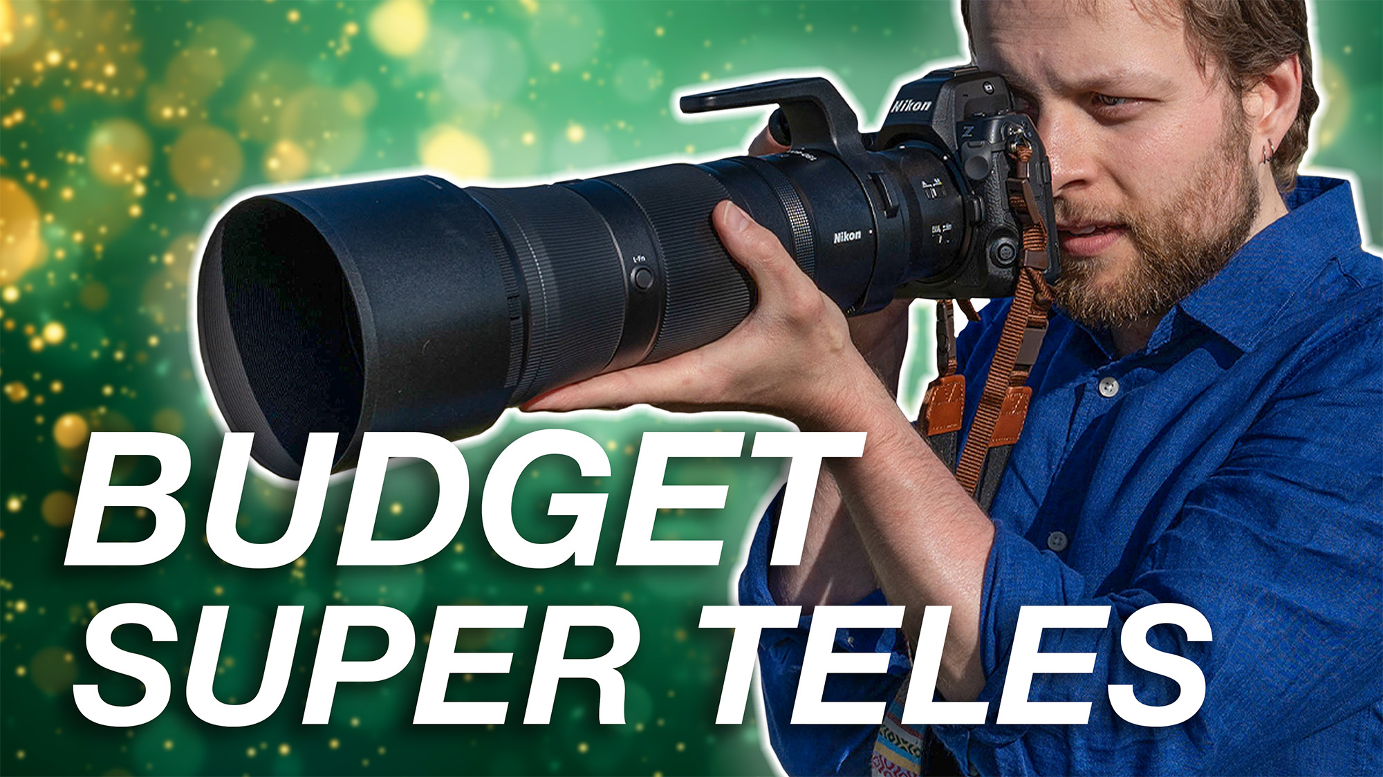Mike Harris with Nikon 180-600mm with text 'Budget Super Teles'