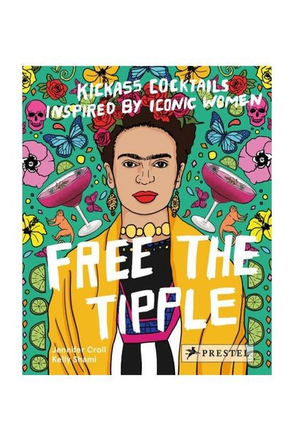 'Free the Tipple: Kickass Cocktails Inspired by Iconic Women'