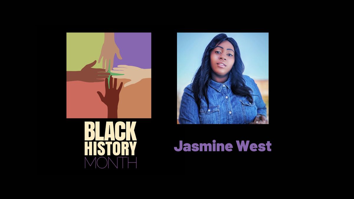 Jasmine West, Black History Month 2021