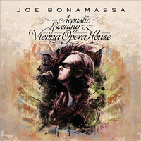 Joe Bonamassa - An Acoustic Evening At The Vienna Opera House (J&amp;R Adventures/Mascot, 2013)