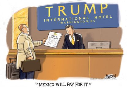 Political Cartoon U.S. Trump Hotel DC Mexico will pay
