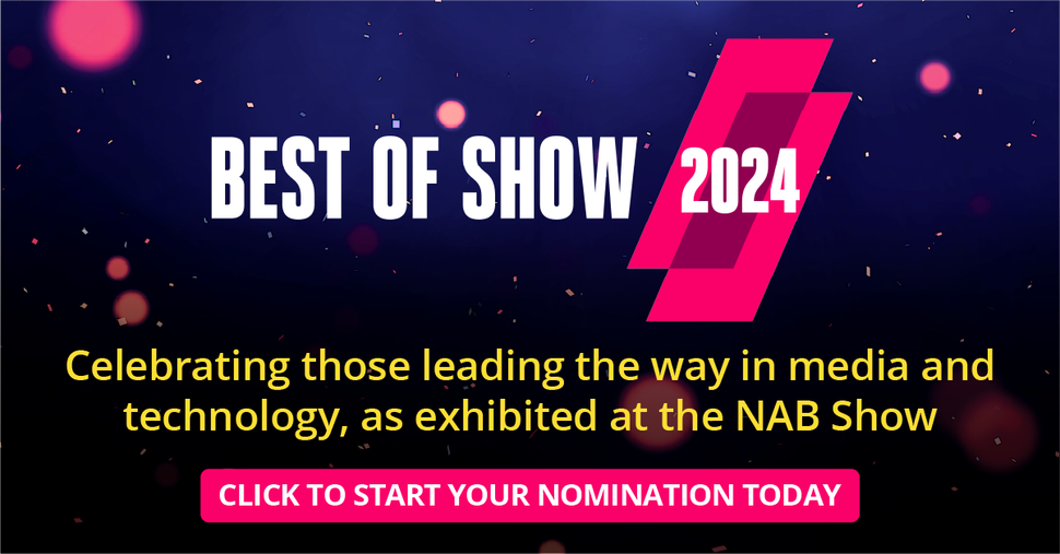 Future Launches Best Of Show Awards For 2024 NAB Show TV Tech   5vPpXiFSVPhAuQ6wesJME 970 75 