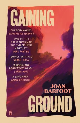 Gaining Ground: 'a Life-Changing Book' (samantha Harvey)