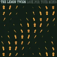 The Lemon Twigs - Look For Your Mind! The Lemon Twigs - Look For Your Mind!