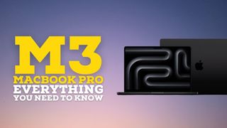 M3 MacBook Pro - everything you need to know