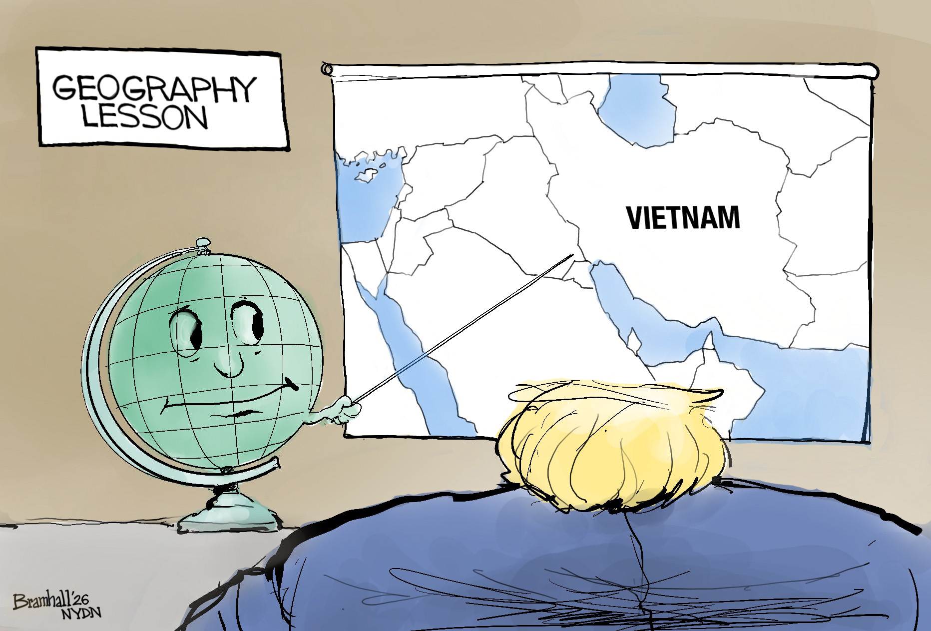 This cartoon is titled &amp;ldquo;Geography Lesson.&amp;rdquo; A globe with a human face and a pointer is trying to teach Donald Trump. The globe points to a map of the Middle East on the wall. Iran has been labeled &amp;ldquo;Vietnam&amp;rdquo;.