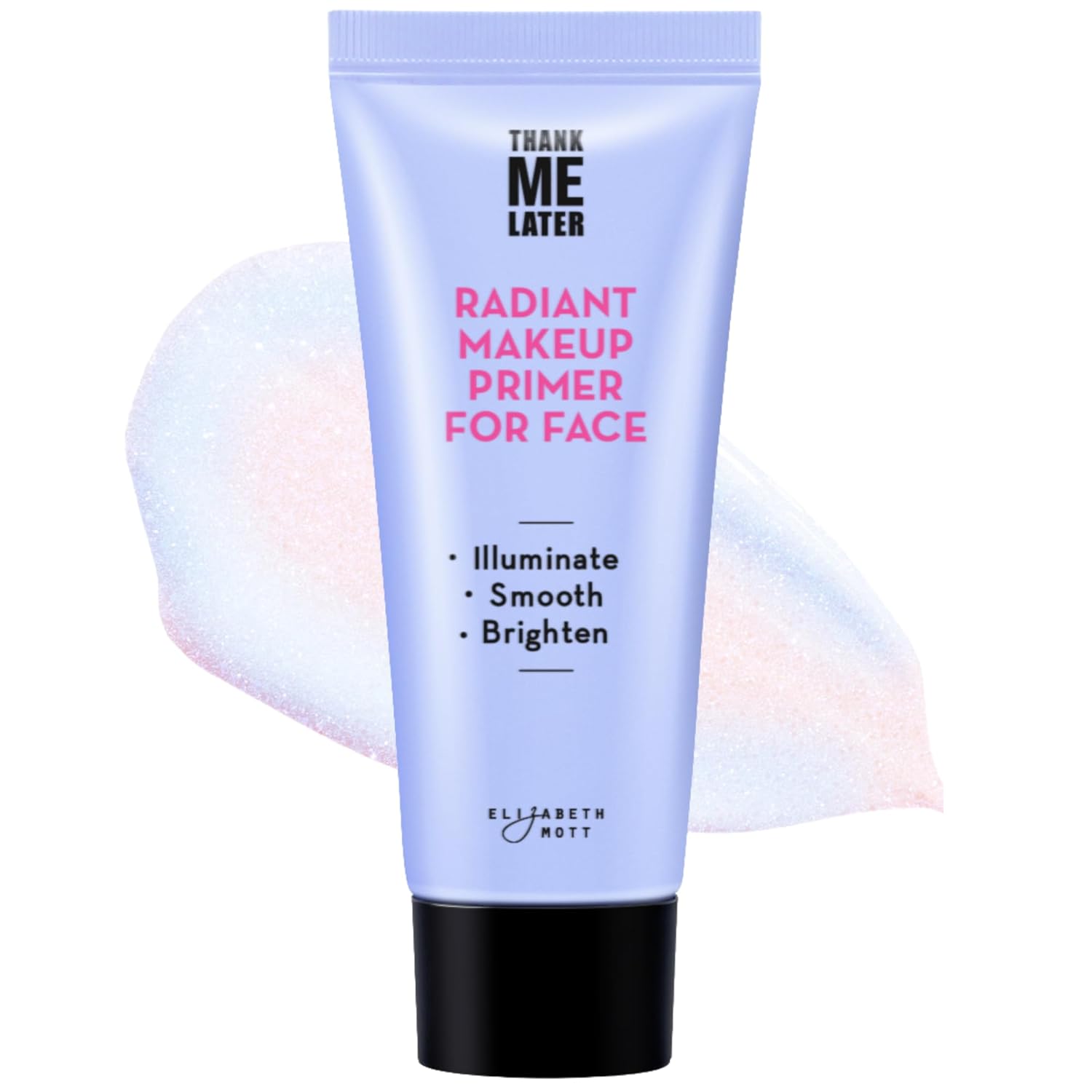 Elizabeth Mott Thank Me Later Radiant Face Primer - Illuminating &amp;amp; Hydrating Makeup Base With Niacinamide for Dewy Skin - Long-Lasting, Oil-Free Formula, Lightweight &amp;amp; Cruelty-Free, 30g