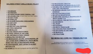 The elitist music policy from the restaurant, which doesn't allow the likes of Metallica, Pantera, Weezer and more
