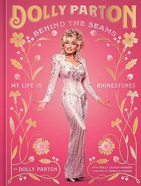 Behind the Seams: My Life in Rhinestones by Dolly Parton, £20 | Amazon