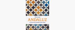 Andaluz By Fiona Dunlop; published by Interlink, £24.99