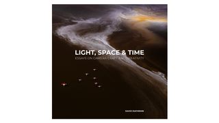 Front cover of Light, Space & Time: Essays on Camera Craft and Creativity by David duChemin, published by Rocky Nook