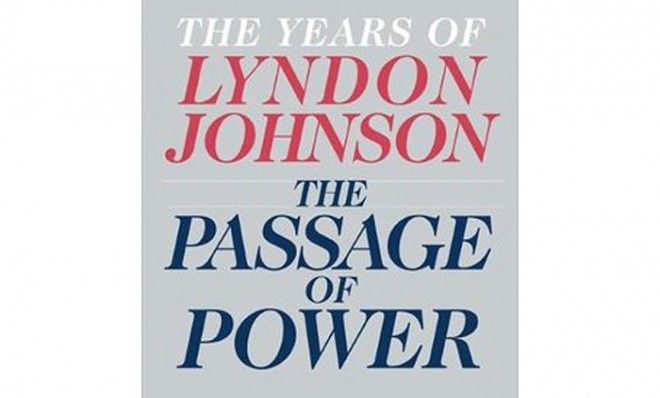 Robert A. Caro&amp;#039;s new masterpiece, The Passage of Power: The Years of Lyndon Johnson, looks back on the life of LBJ. 