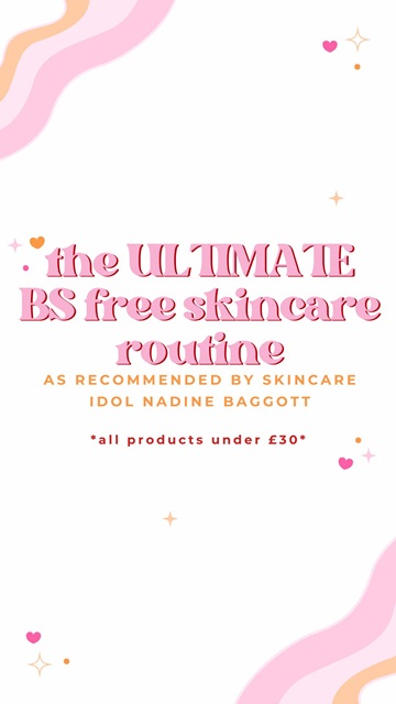 A graphic that says 'the ULTIMATE BS free skincare routine all products under £30'