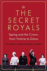 The Secret Royals: Spying and the Crown, from Victoria to Diana $30(£22) | Amazon&nbsp;