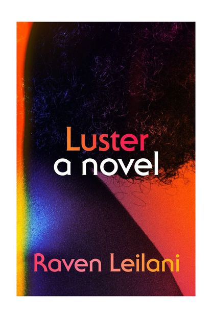 'Luster' By Raven Leilani 