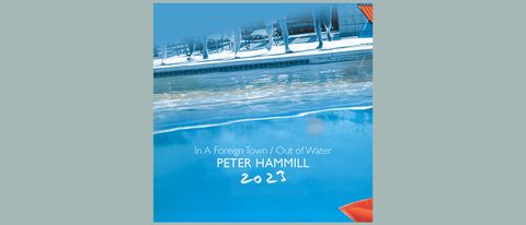 Peter Hamill - In A Foreign Town / Out Of Water 2023