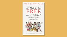 Book cover of What Is Free Speech? by Fara Dabhoiwala