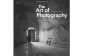  The Art of Photgraphy: 2nd Edition
