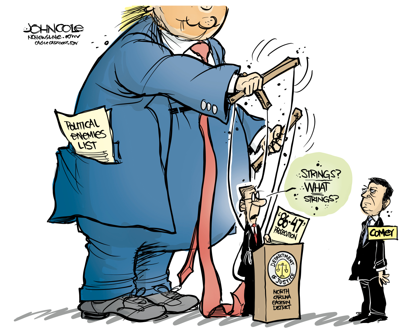 This cartoon depicts Donald Trump as a puppeteer. He&amp;rsquo;s using strings to control a prosecutor from the Eastern District of North Carolina to try and indict James Comey for posting the 86-47 seashell photo on Instagram. Trump has a list of political enemies in his pocket and the prosecutor says, &amp;ldquo;Strings? What strings?&amp;rdquo;