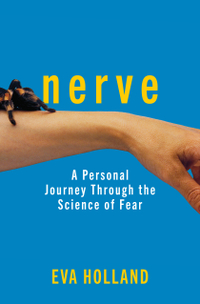 "Nerve: Adventures in the Science of Fear"