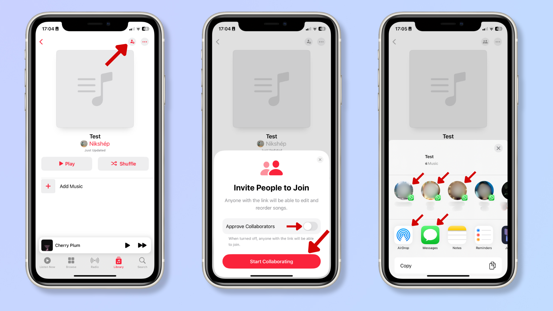 The first screenshot shows a new playlist on the iPhone Music app with a red arrow pointing at the Collaborate button. The second screenshot shows the option to invite people to join the playlist, with red arrows pointing at the approve collaborators option and the Start Collaborating button. The third screenshot shows the iPhone sharing menu, with red arrows pointing at AirDrop, iMessages, and WhatsApp messages.