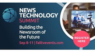 For an in-depth look at the future of TV news technology and how current events are impacting the state of the industry today, join us at the 2020 News Tech Summit: Building the Newsroom of the Future, Sept. 8-11.
